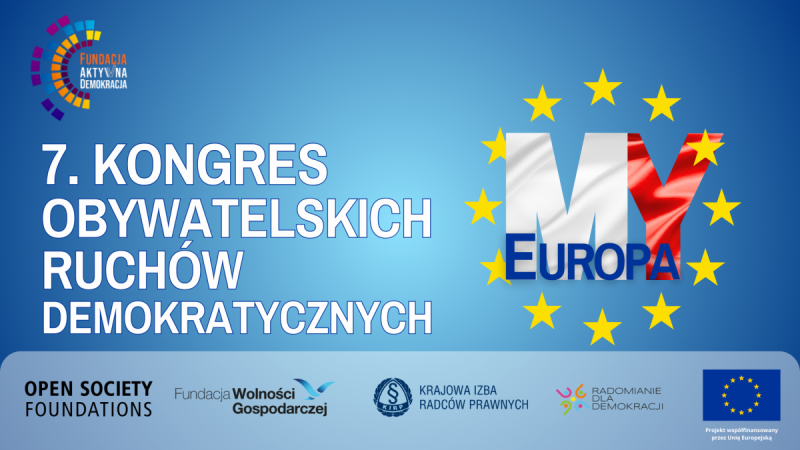 7. Kongres Obywatelskich Ruchów Demokratycznych „MY EUROPA” 16-17 marca 2024
